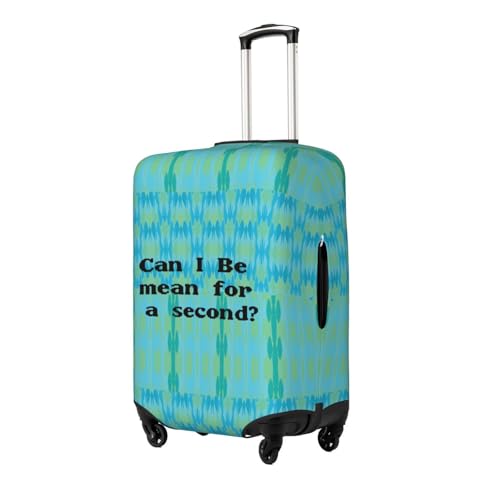 Can I be mean for a second Suitcase Cover,Luggage Protector Suitcase Covers For Luggage,Luggage Covers for Suitcase (X-Large)2