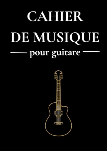 CAHIER DE MUSIQUE POUR GUITARE: 100 pages de tablatures et diagrammes d’accords – Format A4