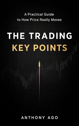 The Trading Key Points: A Practical Guide to Market Structure,