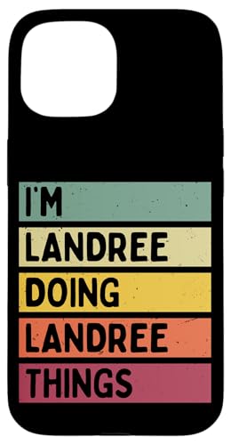 iPhone 15 I'm Landree Doing Landree Things Funny Personalized Quote Case