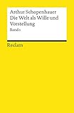 Die Welt als Wille und Vorstellung 1860, Bd.1: Bd.1 von Schopenhauers Hauptwerk als zweibändige Gesamtausgabe nach der Edition von Arthur Hübscher
