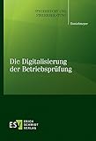 iks dv-systemanalyse gmbh  Die Digitalisierung der Betriebsprüfung (Steuerrecht und Steuerberatung)