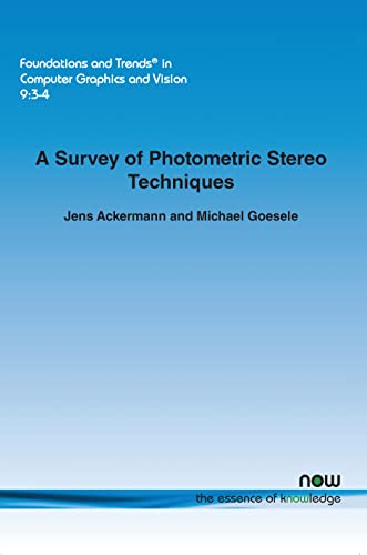 A Survey of Photometric Stereo Techniques (Foundations and Trends in Computer Graphics and Vision)