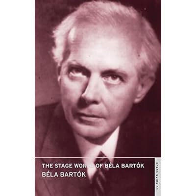The Stage Works of B&eacute;la Bart&oacute;k