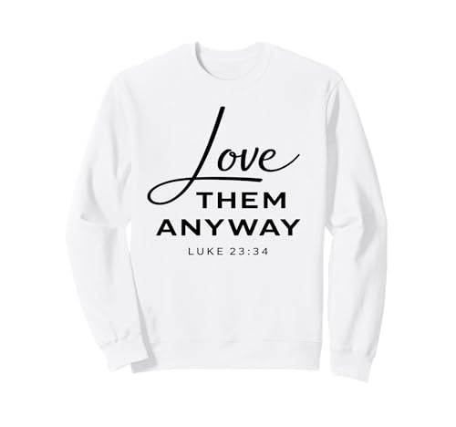 Love Them Anyway Luke 23:34 ���� �M�� Scrpture God �g���[�i�[