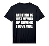 Mens Farting is Just My Way of Saying I Love You Fart Performance T-Shirt