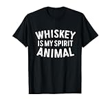 Whiskey Is My Spirit Animal T-Shirt Drinking Shirt T-Shirt