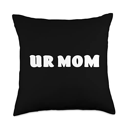 UR Mom Shirt Funny Sarcastic Joke Throw Pillow
