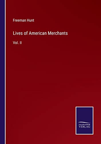Lives of American Merchants: Vol. II