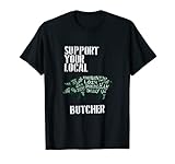 La camiseta de carnicero apoya tu tienda local de carne y aves de corral Camiseta