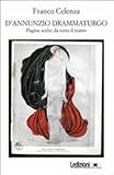 D'annunzio Drammaturgo. Pagine Scelte Da Tutto Il Teatro - 2