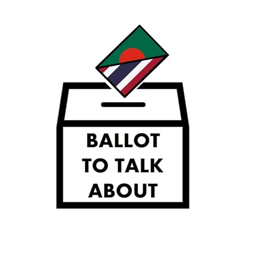 New Eras in Thailand and Bangladesh