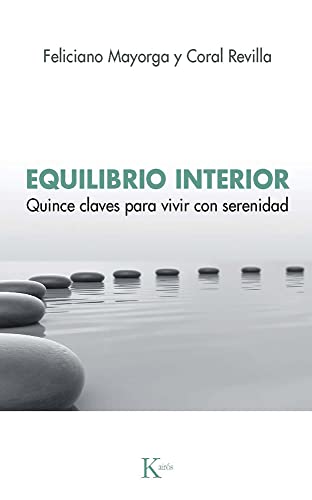 Equilibrio interior: Quince claves para vivir con serenidad (Psicología)