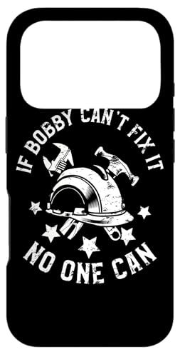 If Bobby Can't Fix It No One Can First Name Bobby X}zP[X iPhone 17 Pro p