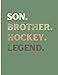 Son. Brother. Hockey. Legend.: Notebook Gift for a Son Brother Hockey Legend Green Background Distressed Letters: 8.5x11 inch 120 College Ruled Pages (Christmas Notebooks & Composition Notebooks)