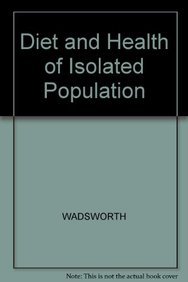 Diet & Health Of Isolated Populations