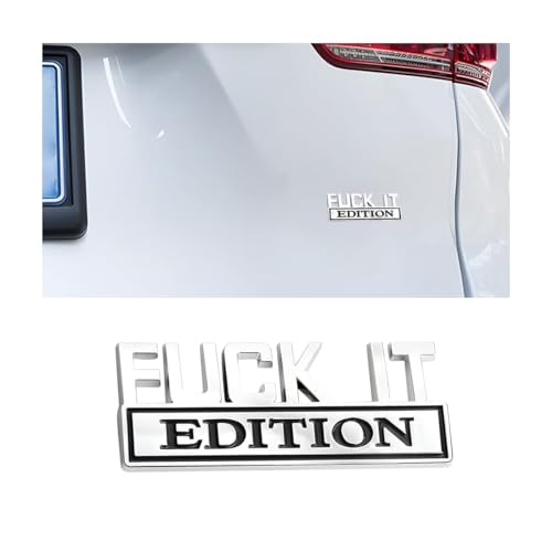 Image of Fuck IT Edition Car Emblem, 3D Cool Badge Vehicle Sticker for Side Rear Front Hood Trunk Door, Auto Exterior Decoration Decal Accessories for Men Women, Universal for Most Cars (Silver /Black)
