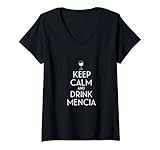 Mujer Mantener la calma y beber Mencia Spanish Wine Lover Camiseta Cuello V