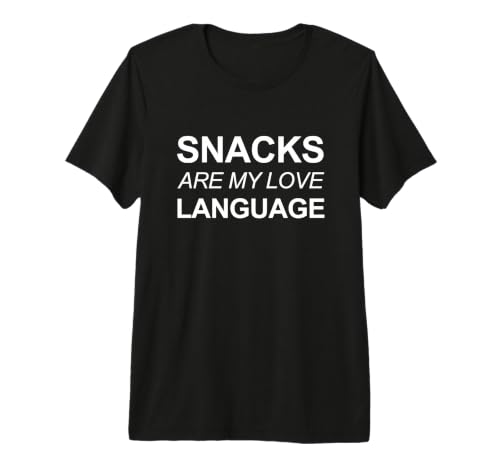 Los bocadillos Son mi lenguaje de Amor Divertido Camiseta Premium