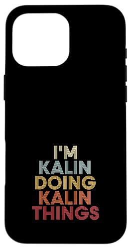 Kalin Name Kalin Personalized Name First Given �X�}�z�P�[�X iPhone 16 Pro Max �p