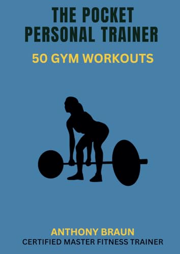 The Pocket Personal Trainer: 50 Gym Workouts