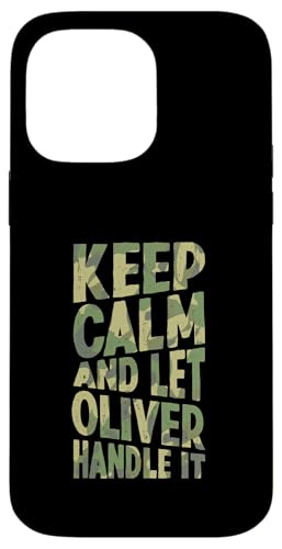 Keep Calm And Let Oliver Handle It Funny ���O �X�}�z�P�[�X iPhone 14 Pro Max �p