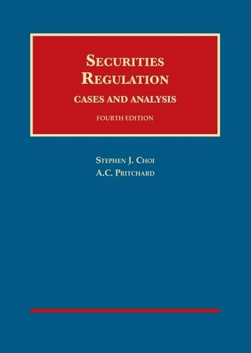 Securities Regulation, Cases and Analysis (University Casebook Series) Securities Regulation, Cases and Analysis (University Casebook Series)
