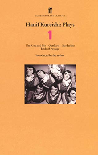 Hanif Kureishi Plays One: King and Me, Outskirts, Borderline, and Birds of Passage