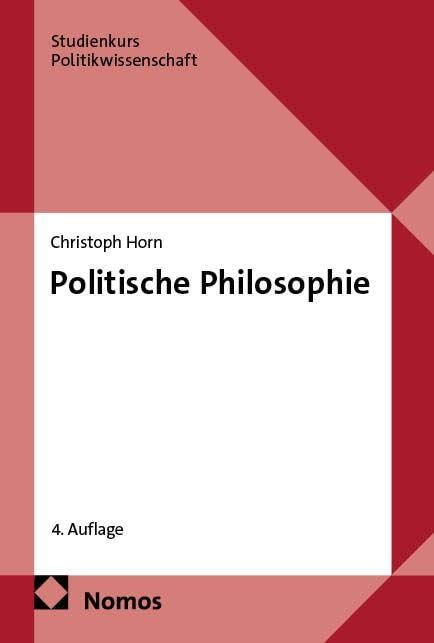 Politische Philosophie (Studienkurs Politikwissenschaft)