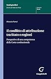 Il Conflitto Di Attribuzione Tra Stato E Regioni. Prospettive Di Una Competenza Della Corte Costituzionale - 2