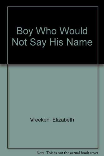 Boy Who Would Not Say His Name 0695408143 Book Cover