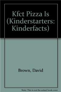 Paperback Kfct Pizza Is (Kinderstarters: Kinderfacts) Book