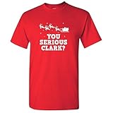 You Serious Clark Funny Christmas T Shirt Holiday Movie Quote Humor Gift for Men Women Family Graphic T-Shirt L Red