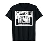 My GF Is Crazy Shirt | Warning I Have A Crazy Girlfriend T-Shirt