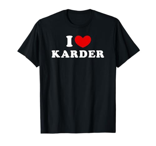 Photo de I Love Karder, J'Aime Karder T-Shirt