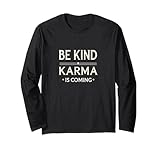 Be Kind Karma is Coming. Cita de opinión divertida Manga Larga