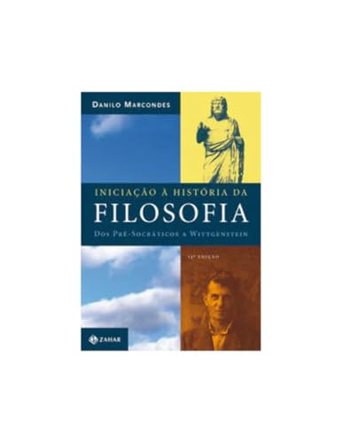 Iniciação à história da filosofia: Dos pré-socráticos a Wittgenstein
