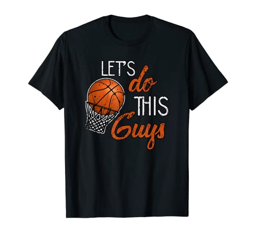 Let's Do This Guys Camiseta gráfica de baloncesto, para mujeres, hombres, niños Camiseta