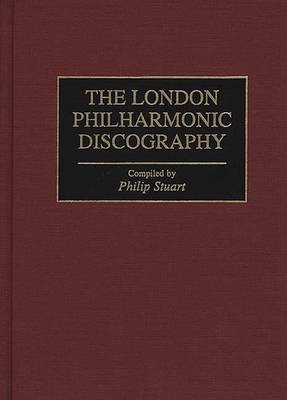 [The London Philharmonic Discography] (By: Philip Stuart) [published: January, 1997]