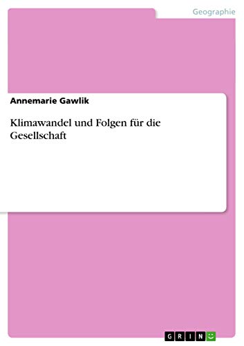 Klimawandel und Folgen für die Gesellschaft (German Edition)