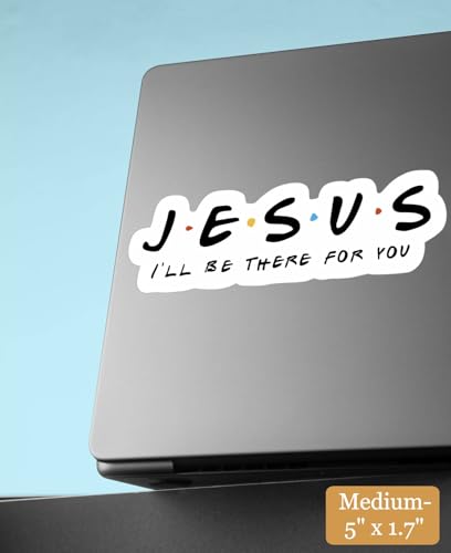 Image of Jesus Sticker - I'll Be There for You Stickers - Funny Friends Style Decals Waterproof Vinyl for Car, Phone, Water Bottle, Laptop (3'' W)