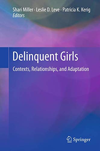 Delinquent Girls: Contexts, Relationships, and Adaptation