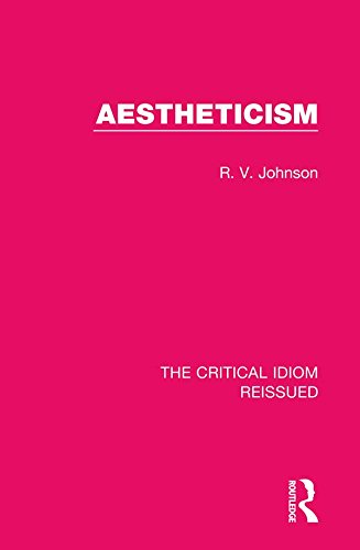 Aestheticism (The Critical Idiom Reissued)      1st Edition, Kindle Edition