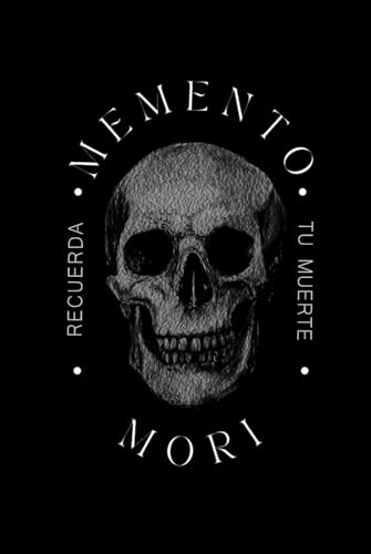 Memento Mori: Recuerda tu Muerte (Instantes Eternos: Colección Tempus.)