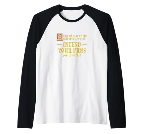 Aquellos Que Dicen Que no Hay intención de Juego de Palabras Son débiles pretenden Tus Juegos de Palabras Camiseta Manga Raglan