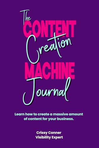 The Content Creation Machine Journal: Learn how to create a massi...