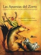 Las apuestas del zorro/ The Fox Bets: Cuento Basado En Relatos Chilenos/ Story Based on Chilean Stories 9568209298 Book Cover