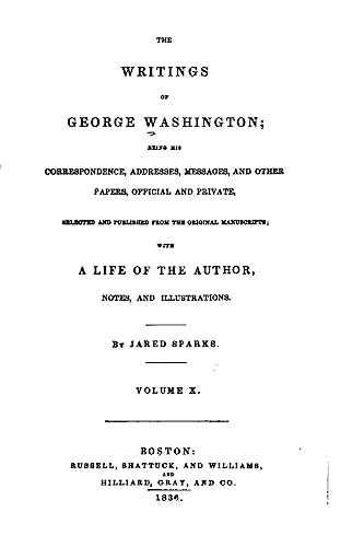 The Writings of George Washington, Being His Correspondence - Vol. X