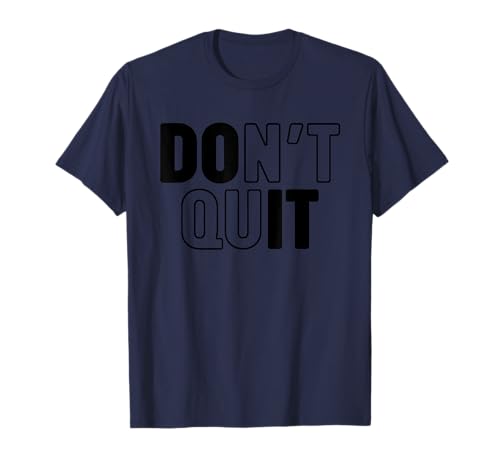 Don't Quit Camiseta