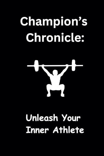 Champion’s Chronicle Workout Planner Sport Gym Log: Weight Loss Tracker Men & Women 6x9 120 Page Book